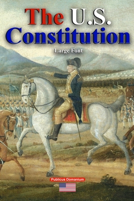 The U.S. Constitution Large Font - Publicus Domanium