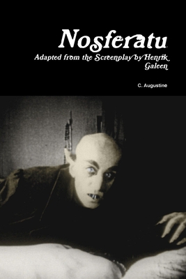 Nosferatu: Adapted from the Screenplay by Henrik Galeen - C. Augustine