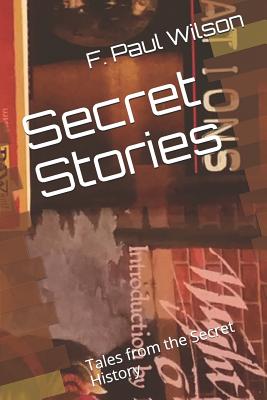 Secret Stories: Tales from the Secret History - F. Paul Wilson