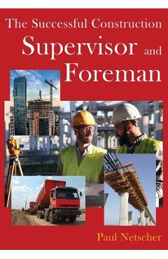 Coperta cărții 'The Successful Construction Supervisor and Foreman - Paul Netscher'