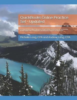 QuickBooks Online Practice Set - Updated: Get QuickBooks Online Experience Using Realistic Transactions for Accounting, Bookkeeping, CPAs, ProAdvisors - Cpa Andrew S. Long