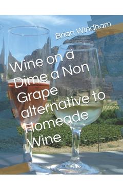 Coperta cărții 'Homeade wine from fruit juice - Brian Windham'