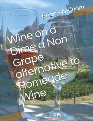 Coperta cărții 'Homeade wine from fruit juice - Brian Windham'