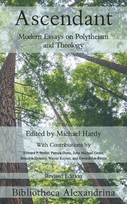 Ascendant: Modern Essays on Polytheism and Theology - Michael Hardy