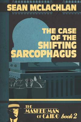 The Case of the Shifting Sarcophagus - Sean Mclachlan