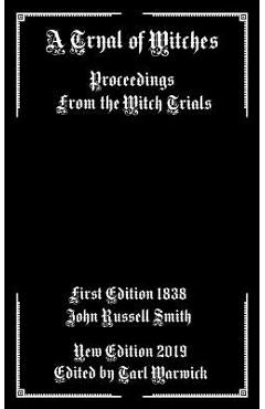 Poza produsului A Tryal of Witches: Proceedings from the Witch Trials - Tarl Warwick