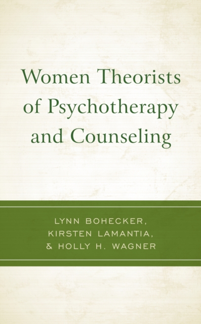 Women Theorists of Psychotherapy and Counseling - Lynn Bohecker