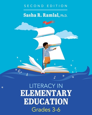 Literacy in Elementary Education, Grades 3-6 - Sasha R. Ramlal