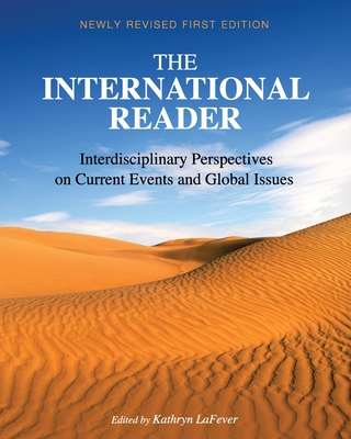 The International Reader: Interdisciplinary Perspectives on Current Events and Global Issues - Kathryn Schaeffer Lafever