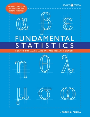 Fundamental Statistics for the Social, Behavioral, and Health Sciences - Miguel A. Padilla