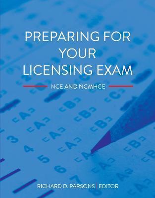 Preparing for Your Licensing Exam: NCE and NCMHCE - Richard D. Parsons