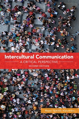Intercultural Communication: A Critical Perspective - Rona Tamiko Halualani