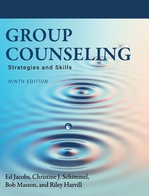 Group Counseling: Strategies and Skills - Ed Jacobs