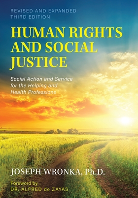 Human Rights and Social Justice: Social Action and Service for the Helping and Health Professions - Joseph Wronka