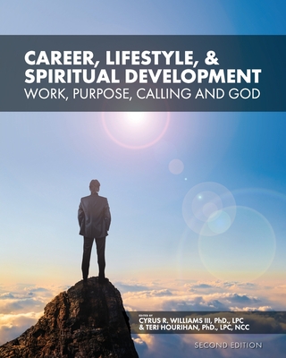 Career, Lifestyle, and Spiritual Development: Work, Purpose, Calling, and God - Cyrus R. Williams