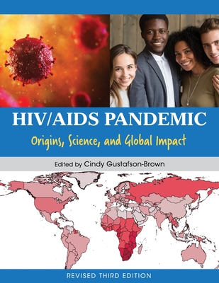 HIV/AIDS Pandemic: Origins, Science, and Global Impact - Cindy Gustafson-brown