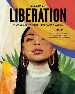 Closer to Liberation: Pin[a/x]y Activism in Theory and Practice - Amanda Lee Solomon Amorao