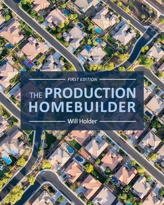 The Production Homebuilder - Will Holder