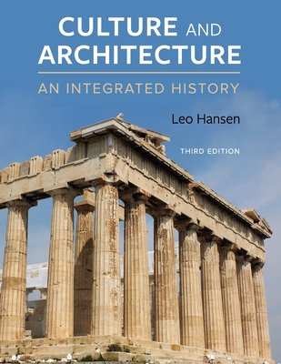 Culture and Architecture: An Integrated History - Leo Hansen