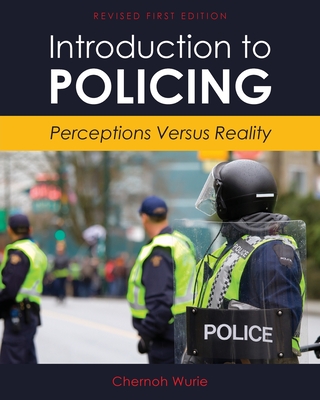 Introduction to Policing: Perceptions Versus Reality - Chernoh Wurie
