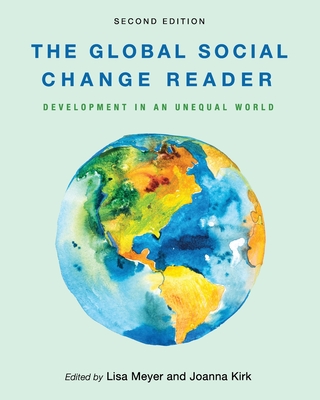 The Global Social Change Reader: Development in an Unequal World - Lisa Meyer
