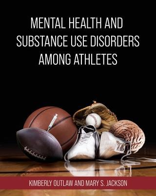 Mental Health and Substance Use Disorders Among Athletes - Kimberly Outlaw