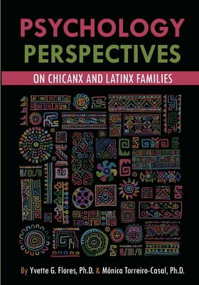 Psychological Perspectives on Chicanx and Latinx Families - Yvette G. Flores