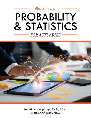 Probability and Statistics for Actuaries - Natalia A. Humphreys