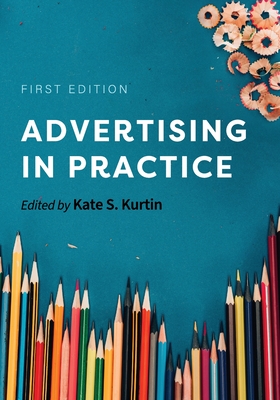 Advertising in Practice - Kate S. Kurtin