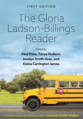 The Gloria Ladson-Billings Reader - Abul Pitre