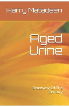 Poza produsului Aged Urine- Discovery Of The Century - Harry Matadeen
