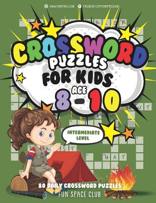 Crossword Puzzles for Kids Ages 8-10 Intermediate Level: 80 Daily Easy Puzzle Crossword for Kids - Nancy Dyer