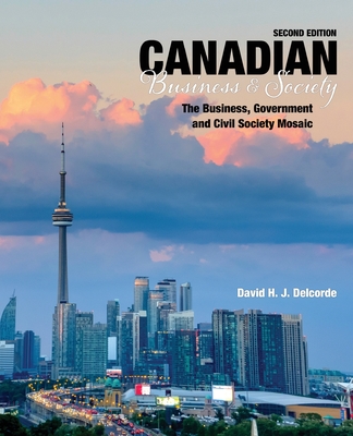 Canadian Business and Society - The Business, Government and Civil Society Mosaic - Delcorde