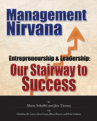 Management Nirvana: Entrepreneurship & Leadership: Our Stairway to Success - Marty Schaffel