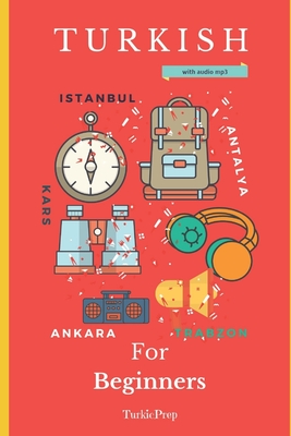 Turkish for Beginners: A Comprehensive Self-Study Course - Turkicprep Books