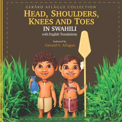 Head, Shoulders, Knees, and Toes in Swahili: with English Translations - Mary Aflague