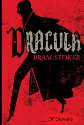 Bram Stoker's DRACULA! - Dp Stevens Edition