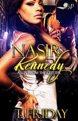 Nasir & Kennedy: A Luv from the Gutter - T. Friday