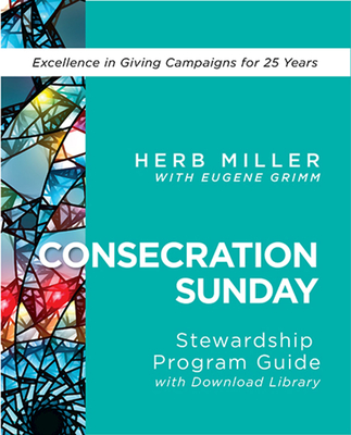 Consecration Sunday Stewardship Program Guide with Download Library - Herb Miller