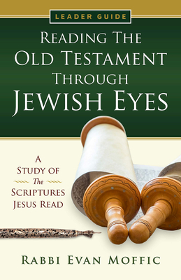 Reading the Old Testament Through Jewish Eyes Leader Guide - Evan Moffic