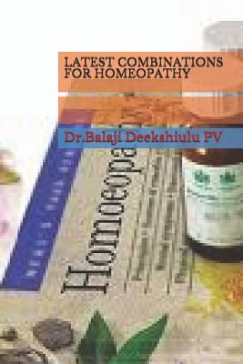 Latest Combinations for Homeopathy - Dr Balaji Deekshitulu Pv