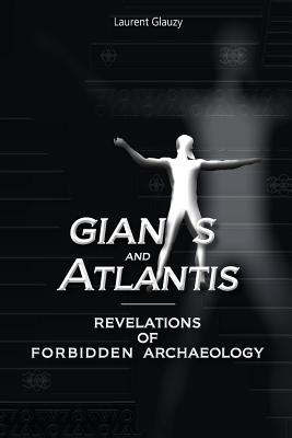 Giants and Atlantis: Revelations of Forbidden Archaeology - Robin De Ruiter