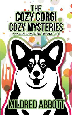 The Cozy Corgi Cozy Mysteries - Collection One: Books 1-3 - Mildred Abbott