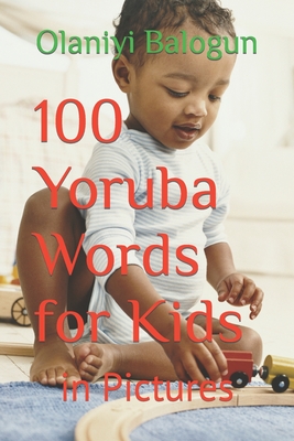 100 Yoruba Words for Kids: in Pictures - Lingohum Co