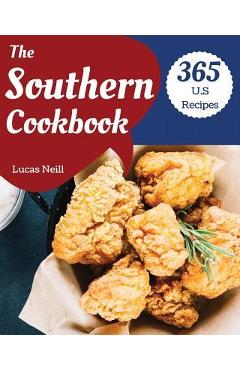 Coperta cărții 'The Southern Cookbook 365: Take a Tasty Tour of Southern with 365 Best Southern Recipes! [book 1] - Lucas Neill'