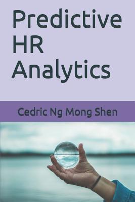 Predictive HR Analytics - Mong Shen Ng