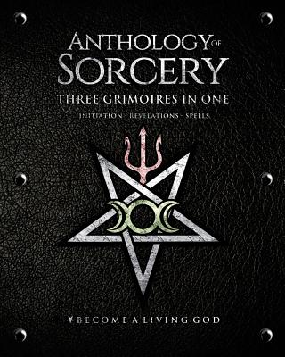 Anthology Sorcery: Three Grimoires in One - Volumes 1, 2 & 3 - Asenath Mason