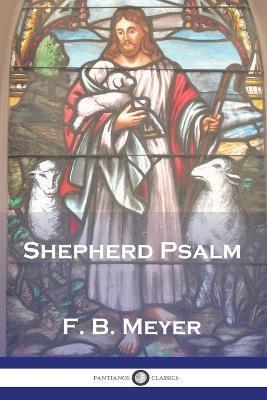 The Shepherd Psalm - F. B. Meyer