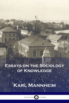 Essays on the Sociology of Knowledge - Karl Mannheim
