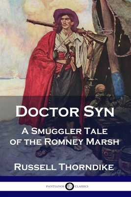 Doctor Syn: A Smuggler Tale of the Romney Marsh - Russell Thorndike